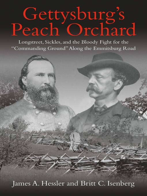 Title details for Gettysburg's Peach Orchard by James A. Hessler - Available